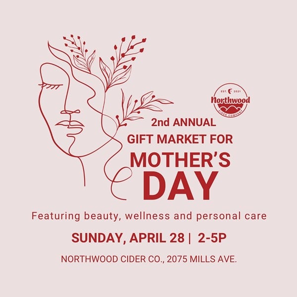 2nd Annual Mother's Day Gift Market @ Northwood Cider