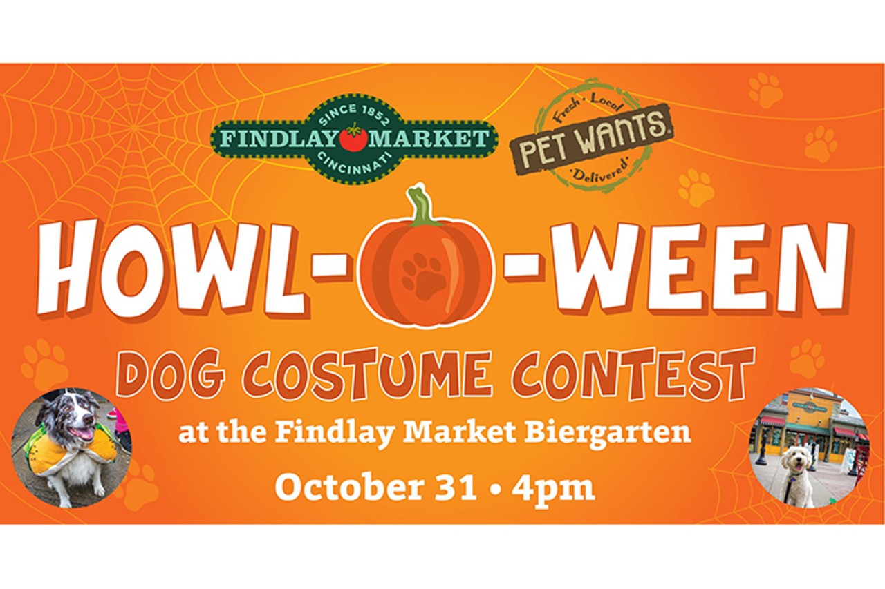 Howl-O-Ween Dog Costume Contest at Findlay Market Biergarten
Pet Wants and Findlay Market are teaming up to host a costume contest for dogs. Every competing furry friend will get a free treat from Pet Wants and the grand prize winner will enjoy a year&#146;s supply of Pet Wants dog food. Judges will rate costumes based on cleverness, creativity, ability to keep costume on as intended, and overall "cuteness factor." Dog-owners must register on October 31 at Pet Wants or 30 minutes prior to the event in the Findlay Market Biergarten. $5 per entry.
4 p.m. Oct 31. $5 per entry. Findlay Market, 1801 Race St., Over-the-Rhine.
Photo via Facebook Event Page