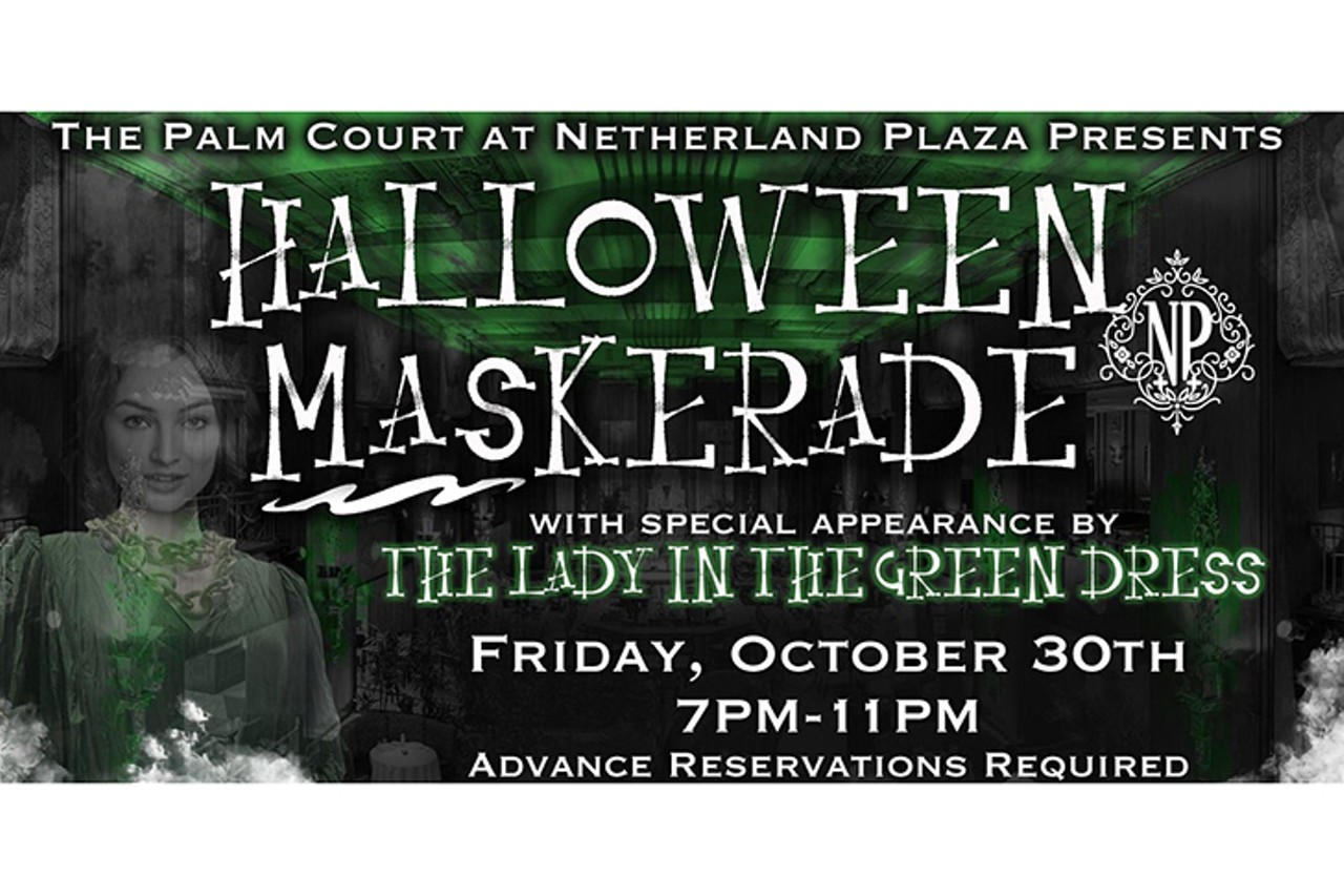 Netherland Plaza Halloween Maskerade
The Palm Court at downtown&#146;s Hilton Netherland Plaza is featuring a Halloween Maskerade for parties of 4-10. Guests enjoy live music, special cocktails, and are encouraged to wear costumes or upscale cocktail attire. A costume contest will be held with the winning prize of a weekend stay at the hotel. Reservations required. 7-11 p.m. Oct. 30. Hilton Cincinnati Netherland Plaza, 35 W. Fifth St., Downtown.
Photo via Facebook.com/netherlandplaza