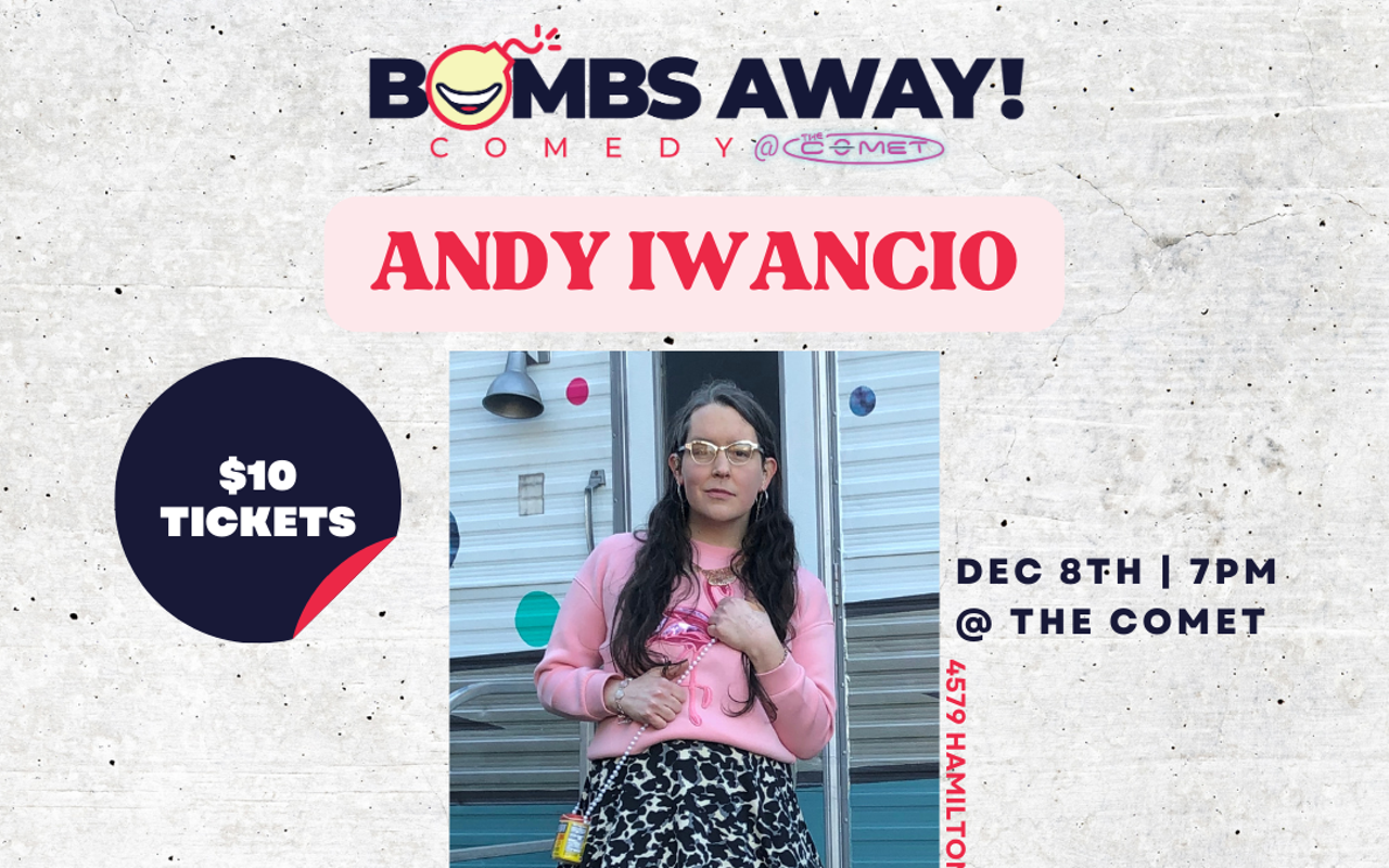 Andy Iwancio | Bombs Away! Comedy @ The Comet