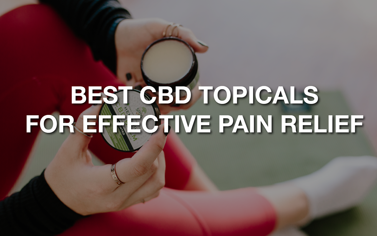 Best CBD Topicals For Effective Pain Relief