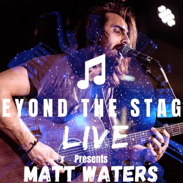 Beyond The Stage Live: Matt Waters