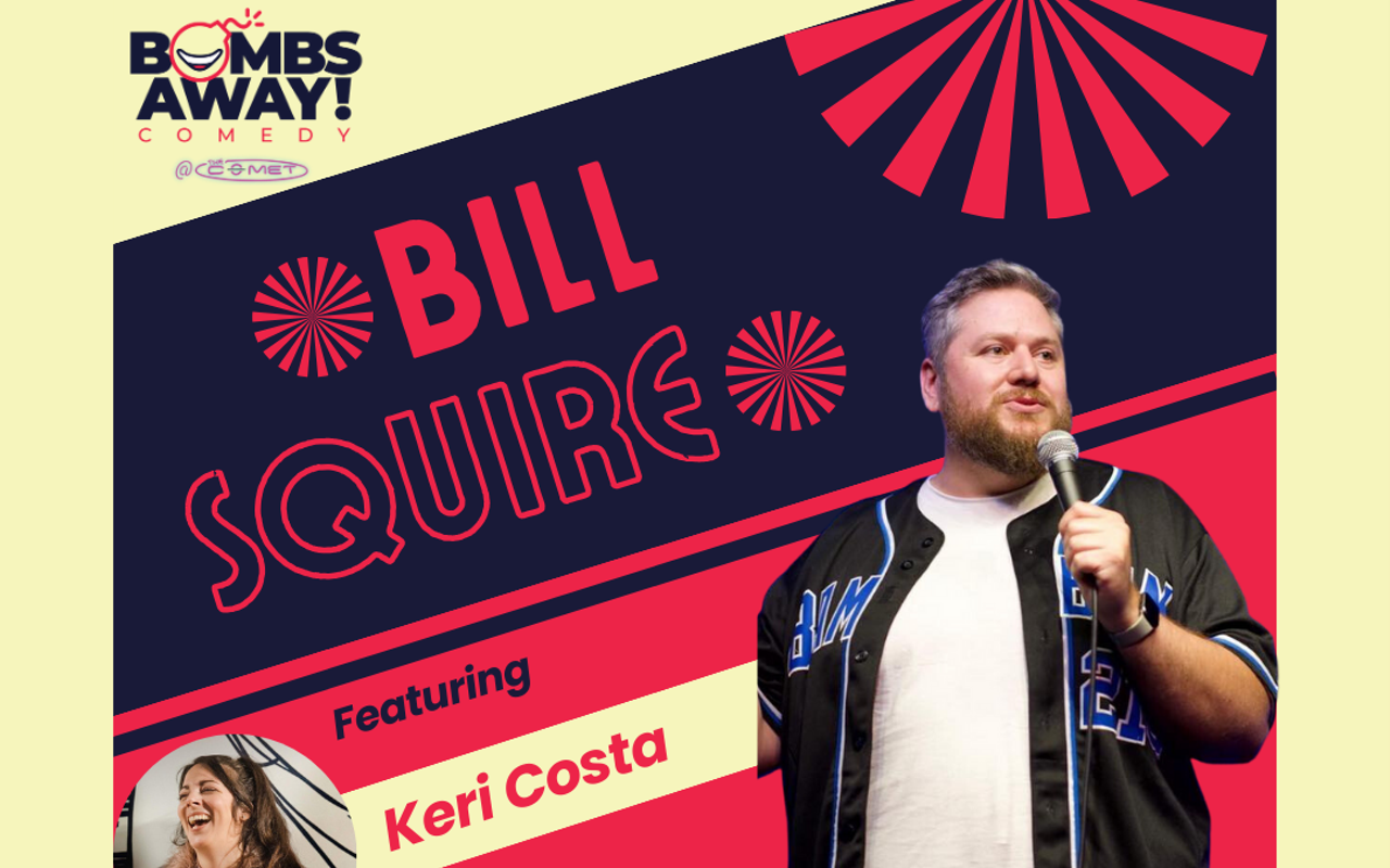 Bill Squire | Bombs Away! Comedy @ The Comet