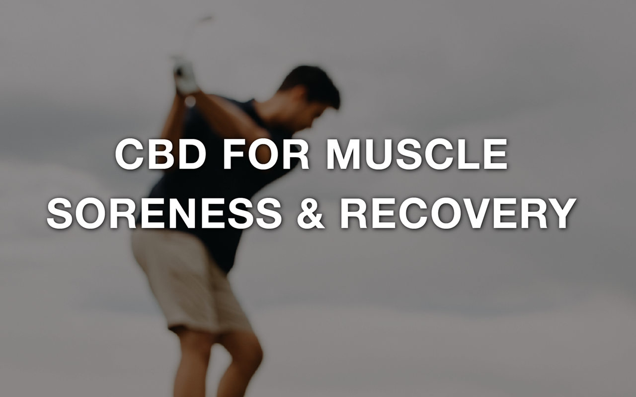 CBD For Muscle Soreness and Recovery