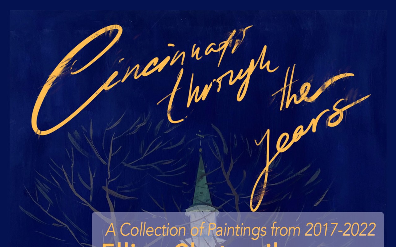 Cincinnati Through the Years: A Collection of Paintings from 2017-2022 by Ellina Chetverikova