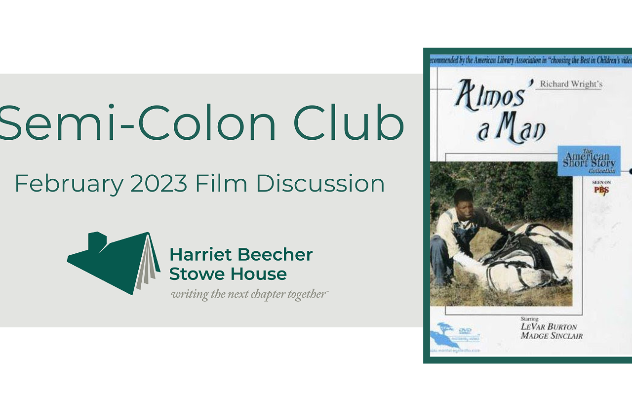 Harriet Beecher Stowe House Semi-Colon Club: Richard Wright's Almos' A Man (film)