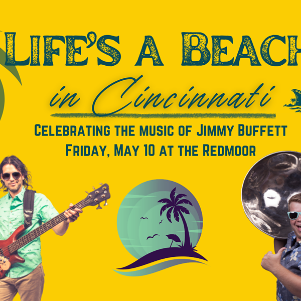 Life's A Beach in Cincinnati: Celebrating the music of Jimmy Buffett