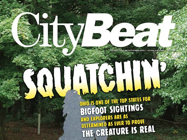 CityBeat's latest print edition, available on newsstands now, features a hunt for Bigfoot.