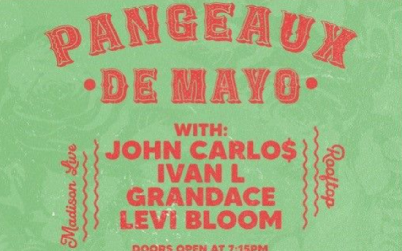PANGEAUX DE MAYO - Pangeaux  w/John Carlo$, Ival L, Grandace, Levi Bloom, DJ EZ, Gately