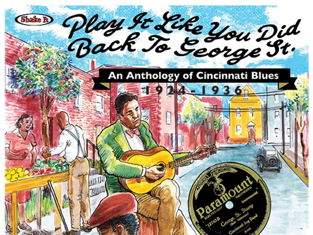 "Play It Like You Did Back To George Street: An Anthology of Cincinnati Blues 1927-1936" on Shake It Records