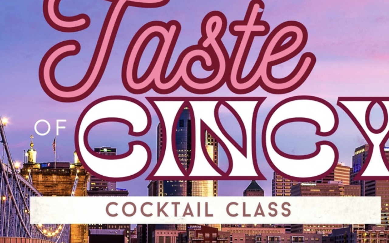 Taste of Cincy Cocktail Class