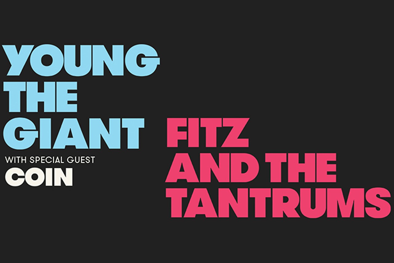Young The Giant and Fitz and The Tantrums with COIN
Tuesday, June 18, 2019 @ 7 p.m. | PNC Pavilion