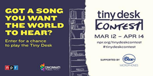 Attention Greater Cincinnati Musicians: 2019 Tiny Desk Contest Entries Are Now Being Accepted