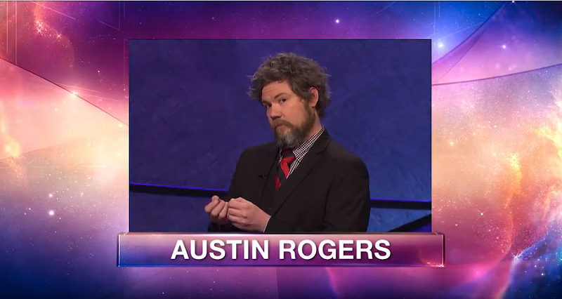 Everyone's favorite Jeopardy! contestant, Austin Rogers