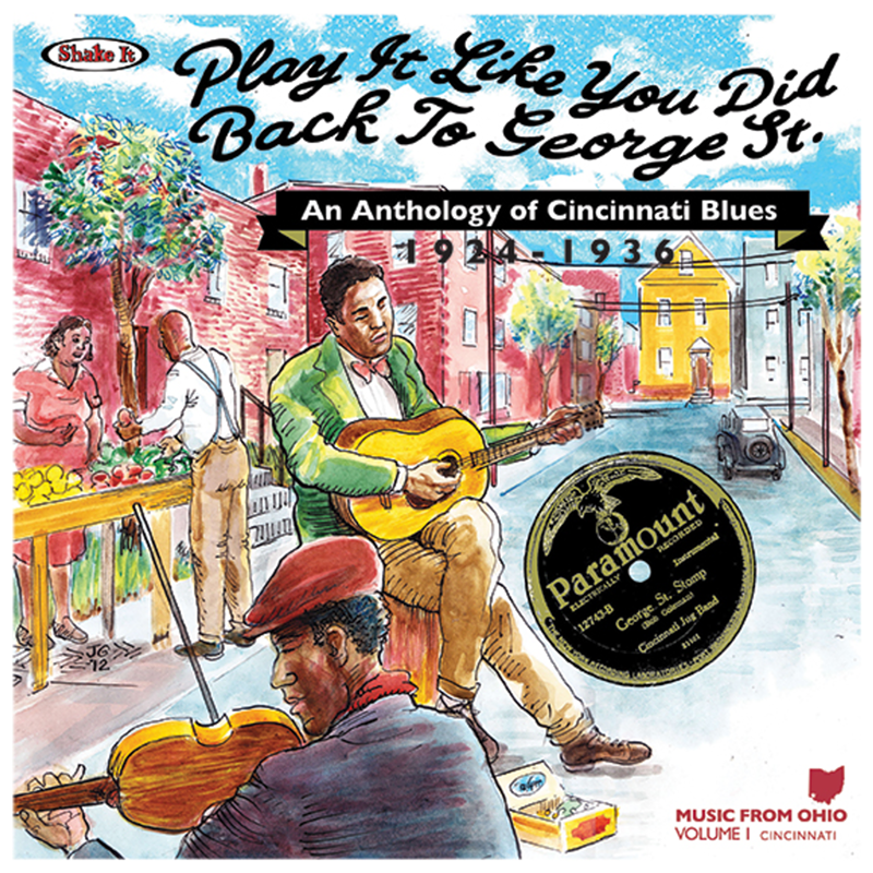 "Play It Like You Did Back To George Street: An Anthology of Cincinnati Blues 1927-1936" on Shake It Records