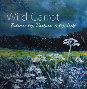 Wild Carrot's 'Between the Darkness & the Light'