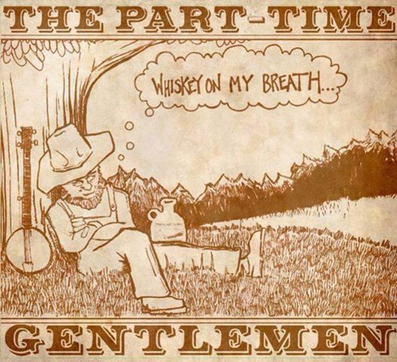 The Part-Time Gentlemen's 'Whiskey on My Breath'