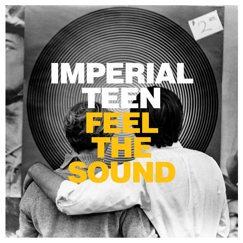 Imperial Teen's 'Feel the Sound' (Merge Records)