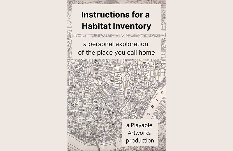 Poster for "Instructions for Habitat Inventory" - Photo: Provided by Cincy Fringe