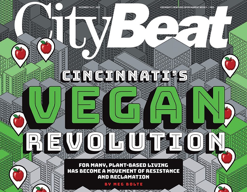 In CityBeat's latest issue, out on newsstands now, writer Meg Bolte digs in to the local move to make veganism and plant-based eating more accessible for everyone. - Photo: CityBeat
