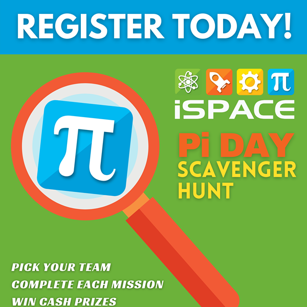 iSPACE Pi DAY SCAVENGER HUNT MARCH 13, 2022