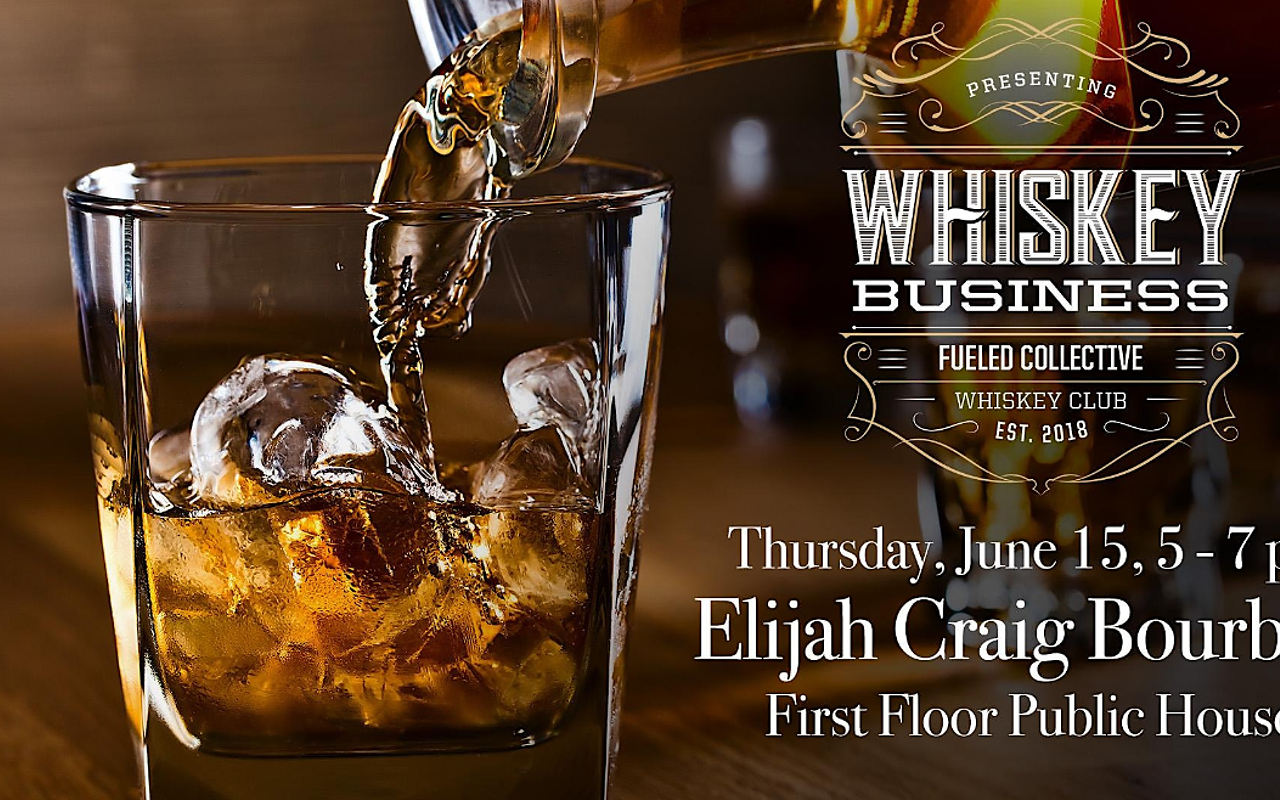 Whiskey Business Featuring Elijah Craig Bourbon