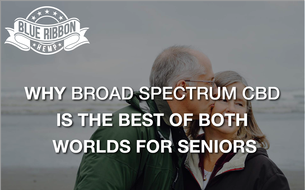 Why Broad Spectrum Hemp Is The Best of Both Worlds for Seniors