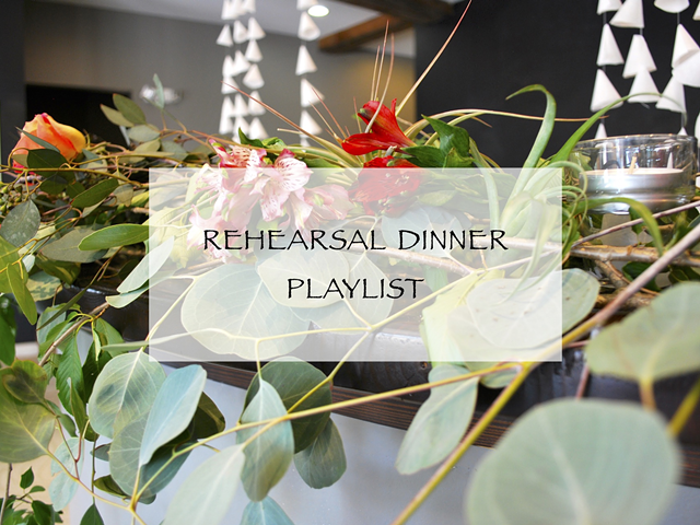 Your Weekend Playlist: Rehearsal Dinner